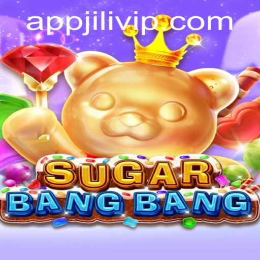 Exploring SUGARBANGBANG: An Exciting New Game with JILIVIP